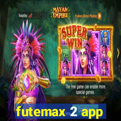 futemax 2 app